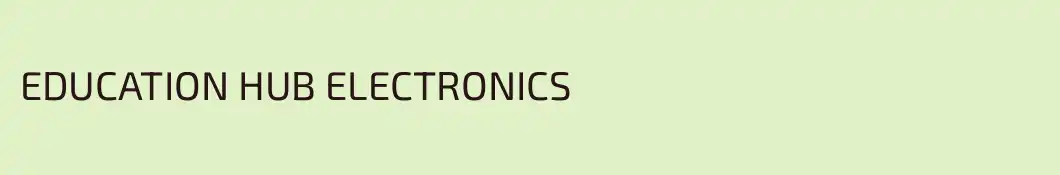 EDUCATION HUB ELECTRONICS